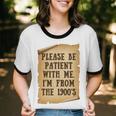 Old People Joke Please Be Patient With Me I'm From The 1900s Unisex Cotton Ringer T-Shirt Old People Joke Please Be Patient With Me I'm From The 1900s Unisex Cotton Ringer T-Shirt