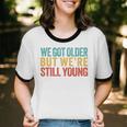 We Got Older But We’Re Still Young Nostalgia Emo Retro Unisex Cotton Ringer T-Shirt We Got Older But We’Re Still Young Nostalgia Emo Retro Unisex Cotton Ringer T-Shirt