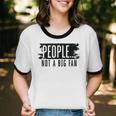 People Not A Big Enthusiast Introvert Sarcasm Quote Unisex Cotton Ringer T-Shirt People Not A Big Enthusiast Introvert Sarcasm Quote Unisex Cotton Ringer T-Shirt