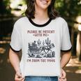 Please Be-Patient-With-Me I'm From The 1900s Unisex Cotton Ringer T-Shirt