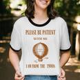 Please Be Patient With Me I'm From The 1900s Air Balloon Unisex Cotton Ringer T-Shirt