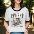 Please Be Patient I'm From The 1900s Boomer Meme Print Unisex Cotton Ringer T-Shirt