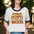 Please Be Patient I'm From The 1900s Ironic Millennial Quote Unisex Cotton Ringer T-Shirt Please Be Patient I'm From The 1900s Ironic Millennial Quote Unisex Cotton Ringer T-Shirt