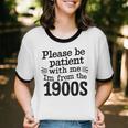 Please Be Patient With Me I'm From The 1900s Quote Premium Unisex Cotton Ringer T-Shirt