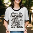 Please Be Patient I'm From The 1900s Retro Vintage Theme Unisex Cotton Ringer T-Shirt Please Be Patient I'm From The 1900s Retro Vintage Theme Unisex Cotton Ringer T-Shirt
