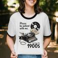 Please Be Patient I'm From The 1900s Sarcastic Joke Premium Tri-Blend Unisex Cotton Ringer T-Shirt