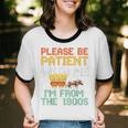 Please Be Patient With Me I'm From The 1900s Trendy Unisex Cotton Ringer T-Shirt