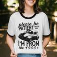 Please Be Patient With Me I'm From The 1900s Vintage Classic Unisex Cotton Ringer T-Shirt
