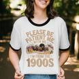 Please Be Patient I'm From The 1900s Vintage Western Humor Unisex Cotton Ringer T-Shirt
