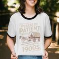 Please Be Patient With Me I'm From The 1900s Western Humor Unisex Cotton Ringer T-Shirt Please Be Patient With Me I'm From The 1900s Western Humor Unisex Cotton Ringer T-Shirt