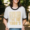 Please Be Patient With Me I'm From The 1900s Womens Shirt Unisex Cotton Ringer T-Shirt