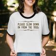 Please Slow Down I'm From The 1900s Unisex Cotton Ringer T-Shirt