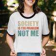 Society Is The Problem Not Me Sarcastic Introvert Unisex Cotton Ringer T-Shirt