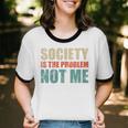 Society Is The Problem Not Me Sarcastic Introvert Unisex Cotton Ringer T-Shirt Society Is The Problem Not Me Sarcastic Introvert Unisex Cotton Ringer T-Shirt