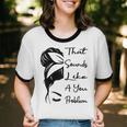 That Sounds Like A You Problem Messy Bun Introvert Raglan Baseball Tee Unisex Cotton Ringer T-Shirt That Sounds Like A You Problem Messy Bun Introvert Raglan Baseball Tee Unisex Cotton Ringer T-Shirt