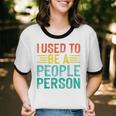 I Used To Be A People Person I Introvert Unisex Cotton Ringer T-Shirt