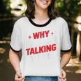 Why Are You Talking To Me Introvert Socializing Unisex Cotton Ringer T-Shirt Why Are You Talking To Me Introvert Socializing Unisex Cotton Ringer T-Shirt