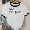 Antisocial Nah I'm Good Introvert Sarcastic Saying Unisex Cotton Ringer T-Shirt