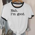 Antisocial Nah I'm Good Introvert Sarcastic Saying Unisex Cotton Ringer T-Shirt