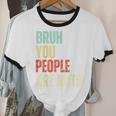 Bruh You People Are Nuts Introvert Saying Mean Unisex Cotton Ringer T-Shirt Bruh You People Are Nuts Introvert Saying Mean Unisex Cotton Ringer T-Shirt