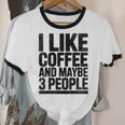 I Like Coffee & May Be 3 People Coffee Lover Introvert Unisex Cotton Ringer T-Shirt I Like Coffee & May Be 3 People Coffee Lover Introvert Unisex Cotton Ringer T-Shirt