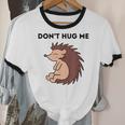 Don't Hug Me Porcupine Or Hedgehog Introvert Unisex Cotton Ringer T-Shirt Don't Hug Me Porcupine Or Hedgehog Introvert Unisex Cotton Ringer T-Shirt