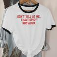Don't Yell At Me I Have Spicy Nostalgia Unisex Cotton Ringer T-Shirt
