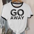 Go Away Sarcastic Antisocial Introvert Saying Unisex Cotton Ringer T-Shirt