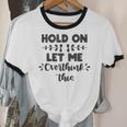 Hold On Let Me Overthink This Anxiety Women Introvert Unisex Cotton Ringer T-Shirt