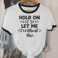 Hold On Let Me Overthink This Anxiety Women Introvert Unisex Cotton Ringer T-Shirt