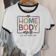 Homebody Stay At Home Introvert Home Body Cute Women Unisex Cotton Ringer T-Shirt Homebody Stay At Home Introvert Home Body Cute Women Unisex Cotton Ringer T-Shirt