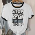 Humor For Introverts Stop Looking At Me I'm Hiding Graphic Unisex Cotton Ringer T-Shirt