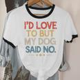 I'd Love To But My Dog Said No Introvert Graphic Unisex Cotton Ringer T-Shirt I'd Love To But My Dog Said No Introvert Graphic Unisex Cotton Ringer T-Shirt