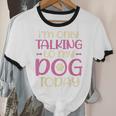 I'm Only Talking To My Dog Today Dog Owner Introvert Unisex Cotton Ringer T-Shirt I'm Only Talking To My Dog Today Dog Owner Introvert Unisex Cotton Ringer T-Shirt
