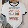Introvert Nightmare Let's Do A Group Activity Introverted Unisex Cotton Ringer T-Shirt