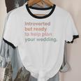 Introvert Wedding Planning Introverted Wedding Planner Unisex Cotton Ringer T-Shirt