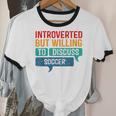 Introverted But Willing To Discuss Soccer Unisex Cotton Ringer T-Shirt Introverted But Willing To Discuss Soccer Unisex Cotton Ringer T-Shirt