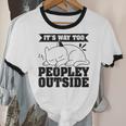 It's Way Too Peopley Outside Anti Social Introvert Unisex Cotton Ringer T-Shirt