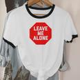 Loner Antisocial Introvert Stop Sign Says Leave Me Alone Unisex Cotton Ringer T-Shirt Loner Antisocial Introvert Stop Sign Says Leave Me Alone Unisex Cotton Ringer T-Shirt