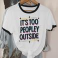 Too Peopley Outside Introvert Quote Unisex Cotton Ringer T-Shirt Too Peopley Outside Introvert Quote Unisex Cotton Ringer T-Shirt