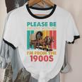Please Be Patient I'm From The 1900s Dad Fathers Day Unisex Cotton Ringer T-Shirt Please Be Patient I'm From The 1900s Dad Fathers Day Unisex Cotton Ringer T-Shirt