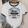Please Be Patient With Me I'm From The 1900s Sarcastic Idea Unisex Cotton Ringer T-Shirt
