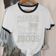 Please Be Patient I'm From The 1900s Sarcastic Saying Unisex Cotton Ringer T-Shirt