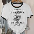 Please Be Patient With Me I'm From The 1900s Typewriter Tees Unisex Cotton Ringer T-Shirt Please Be Patient With Me I'm From The 1900s Typewriter Tees Unisex Cotton Ringer T-Shirt