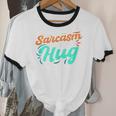 Sarcasm It's How I Hug Sarcastic Humor Introvert Unisex Cotton Ringer T-Shirt Sarcasm It's How I Hug Sarcastic Humor Introvert Unisex Cotton Ringer T-Shirt