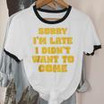 SORRY I'M LATE I DIDN'T WANT TO COME FUNNY INTROVERT PRESENT Unisex Cotton Ringer T-Shirt SORRY I'M LATE I DIDN'T WANT TO COME FUNNY INTROVERT PRESENT Unisex Cotton Ringer T-Shirt