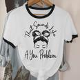 That Sounds Like A You Problem Messy Bun Introvert Unisex Cotton Ringer T-Shirt That Sounds Like A You Problem Messy Bun Introvert Unisex Cotton Ringer T-Shirt