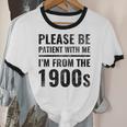 Vintage Please Be Patient With Me I'm From The 1900s Humor Unisex Cotton Ringer T-Shirt Vintage Please Be Patient With Me I'm From The 1900s Humor Unisex Cotton Ringer T-Shirt