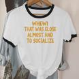 Whew That Was Close Almost Had To Socialize Introvert Unisex Cotton Ringer T-Shirt Whew That Was Close Almost Had To Socialize Introvert Unisex Cotton Ringer T-Shirt