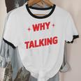 Why Are You Talking To Me Introvert Socializing Unisex Cotton Ringer T-Shirt Why Are You Talking To Me Introvert Socializing Unisex Cotton Ringer T-Shirt